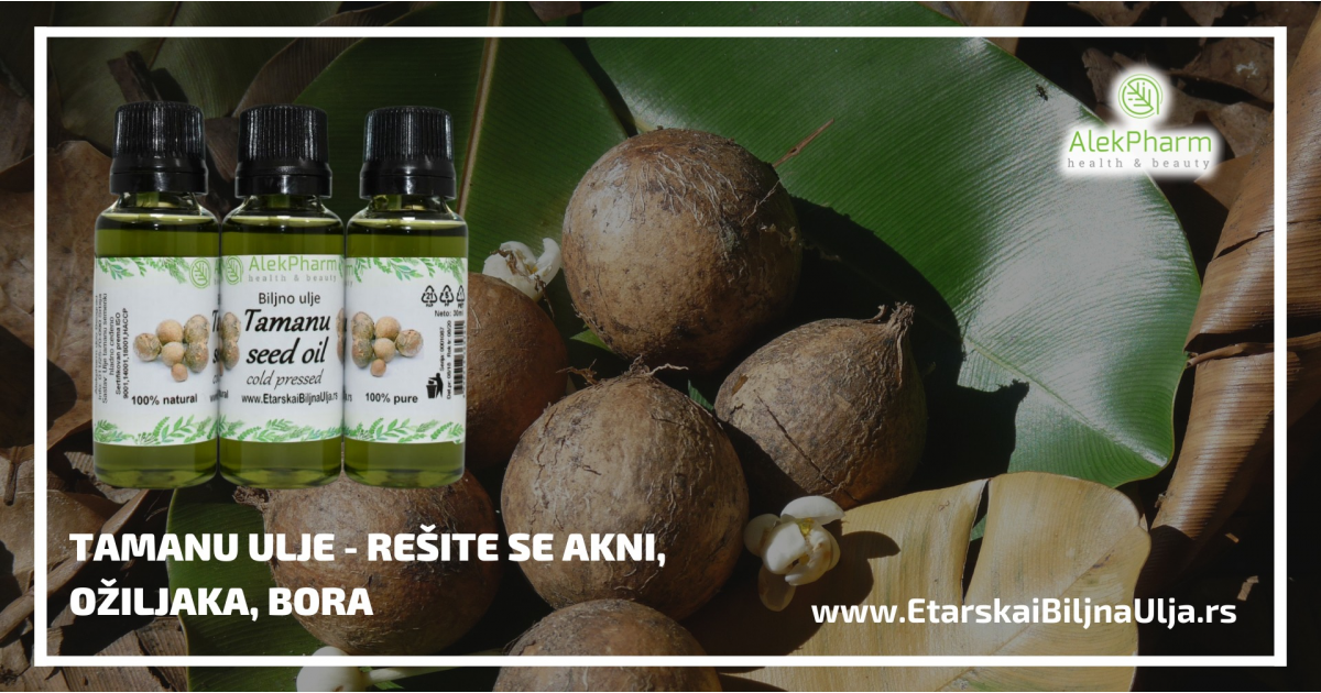 Tamanu ulje - rešite se akni, ožiljaka, bora